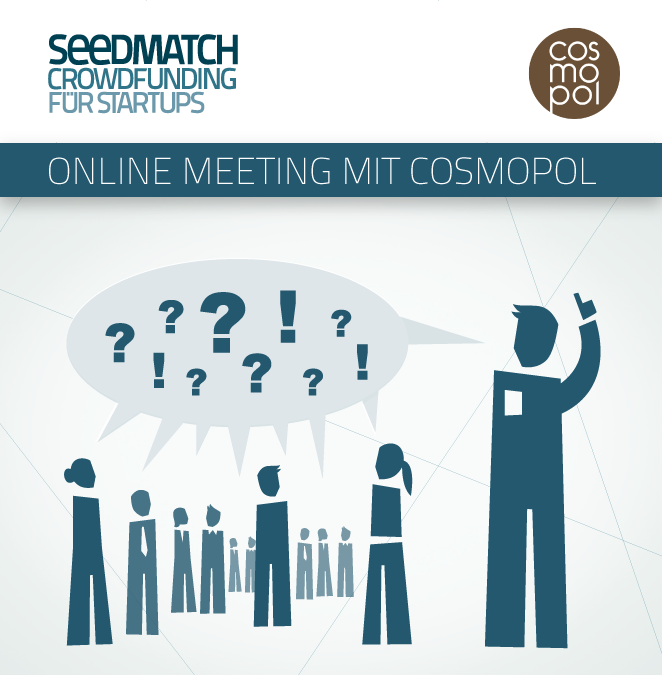Einladung zum InvestorenCall mit Seedmatch Cosmopol